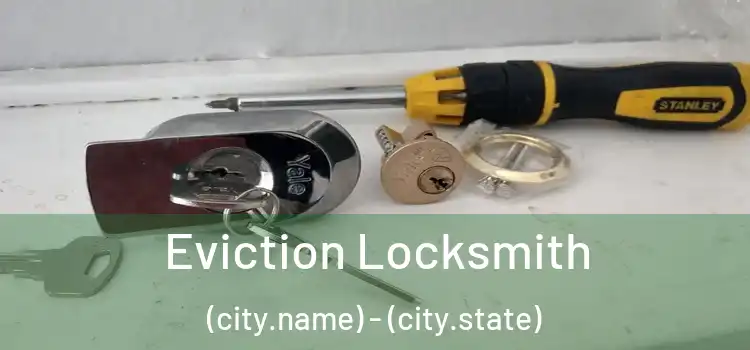  Eviction Locksmith (city.name) - (city.state)